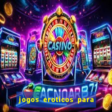 jogos eroticos para maiores de 18 anos